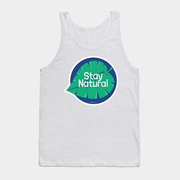 Stay Natural Tank Top by Fox1999